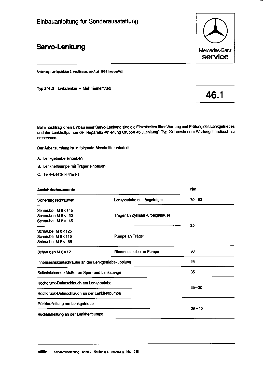 46.01 - Einbauanleitung Servo-Lenkung                                           
	Typ 201.0 Linkslenker                                                           
	Lenkgetriebe ein-, Mehrriementrieb um-, Lenkhelfpumpe einbauen, Bestellhinweis