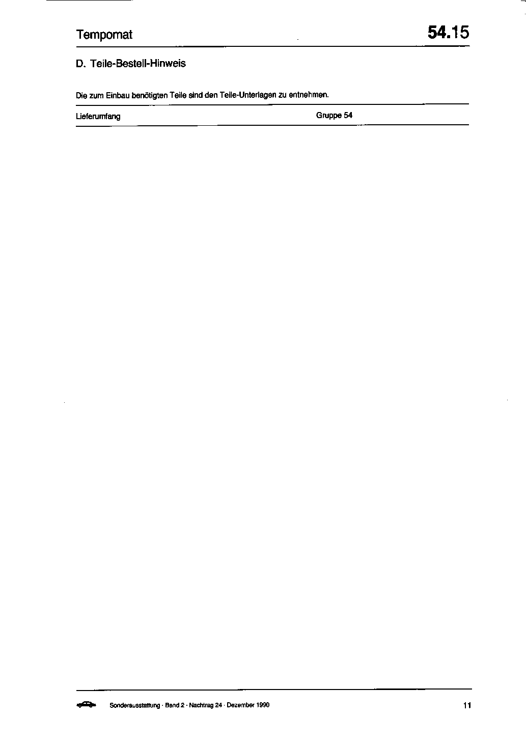 54.15 - Einbauanleitung Tempomat                                                
	A. Arbeitsumfang, B. Leitungssatz, C. Schaltpläne, D. Teile-Bestell-Hinweise    
	Typ 201 mit mechanischem Getriebe, Linkslenker