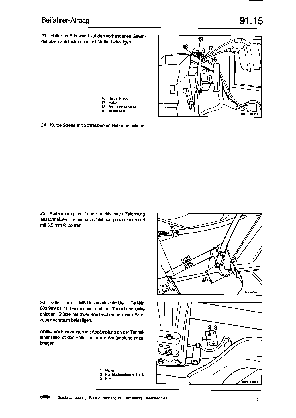 91.15 - Einbauanleitung Beifahrer-Airbag                                        
	Typ 126 LL ab ca. 10.84 (außer USA) - Fahrer-Airbag ausbauen, Selbstanfertigung,
	Beifahrer-Airbag einbauen, Prüfung, Schaltplan, Teile, Anschreiben Nachrüstung